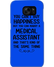 Load image into Gallery viewer, You Can't Buy Happiness But You Can Marry A Medical Assistant Gift For Girls Phone case
