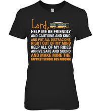 Load image into Gallery viewer, Lord Help Me Be Friendly And Cautions And Kind Gift Ladies Tee
