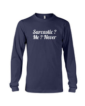 Load image into Gallery viewer, Sarcastic Me Never Gift For Women Unisex Long Sleeve
