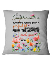 Load image into Gallery viewer, You Have Always Been A Perfect Fit Birthday Gift For Daughter-In-Law Pillow Cover
