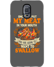 Load image into Gallery viewer, Once You Put My Meat In Your Mouth Unique Custom Design Phone case
