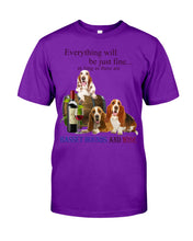 Load image into Gallery viewer, Everything Will Be Just Fine As Long As There Are Basset Hound And Wine Gift For Dog Lovers Guys Tee

