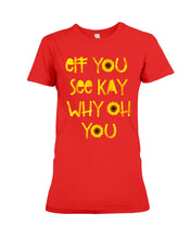 Load image into Gallery viewer, Sunflowers Eff You See Kay Why Oh You Gift For Women Ladies Tee
