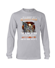 Load image into Gallery viewer, October Grumpy Old Man Will Shoot You For Birthday Gift Unisex Long Sleeve
