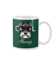 Load image into Gallery viewer, Schnauzer Always Cool Gift For Dog Lovers Mug
