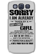 Load image into Gallery viewer, I'm Already Taken By A Sexy And Crazy Girl She Was Born In February Phone case
