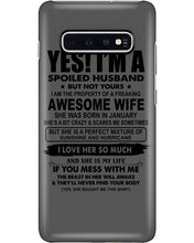 Load image into Gallery viewer, I'm A Spoiled Husband But Not Yours - Awesome Wife Who Was Born In January Phone case
