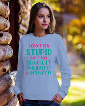 Load image into Gallery viewer, I Can't Fix Stupid But I An Sadate It Gift For Girls Sweatshirt
