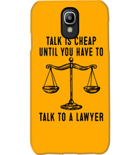 Load image into Gallery viewer, Talk Is Cheap Until You Have To Talk To A Lawyer Trending Phone case
