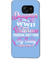 Load image into Gallery viewer, Daughter Of A Veteran Freedom Isn't Free Gift For Daughter Phone case

