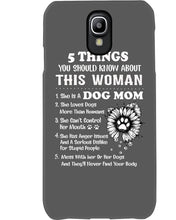Load image into Gallery viewer, 5 Things You Should Know About This Woman Dog Mom Phone case
