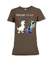 Load image into Gallery viewer, Your Aunt My Aunt Colorful Design Gift For Friends Ladies Tee
