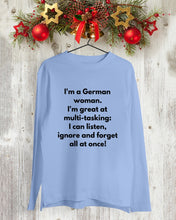 Load image into Gallery viewer, I'm A German Woman I'm Great At Multi Tasking Gift For Women Unisex Long Sleeve
