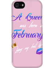 Load image into Gallery viewer, A Queen Was Born In February Birthday Gift Phone case
