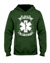 Load image into Gallery viewer, My Job Is To Save Your Ass Unique Custom Design Meaningful Gift Hoodie
