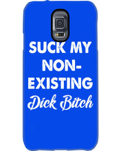 Load image into Gallery viewer, Suck My Non Existing Dick Bitch Gift For Women Phone case
