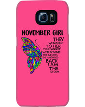 Load image into Gallery viewer, Birthday Gift For November Girl They Whispered To Her You Cannot Withstand The Storm Phone case
