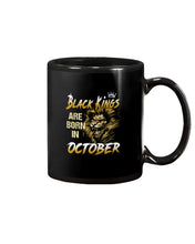 Load image into Gallery viewer, Black Kings Are Born In   October   Trending For Birthday Gift Mug
