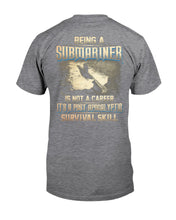 Load image into Gallery viewer, Being A Submariner Is Not A Career Survival Skill Guys Tee
