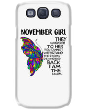 Load image into Gallery viewer, Birthday Gift For November Girl They Whispered To Her You Cannot Withstand The Storm Phone case

