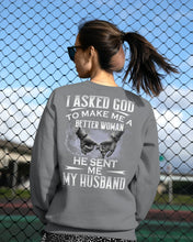 Load image into Gallery viewer, Gift For Wife I Asked God To Make Me A Better Woman Sweatshirt

