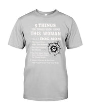 Load image into Gallery viewer, 5 Things You Should Know About This Woman Dog Mom Guys Tee
