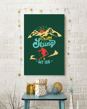 Load image into Gallery viewer, I'm Retired Skiing Is My Job Mountainous Terrain Vertical Poster
