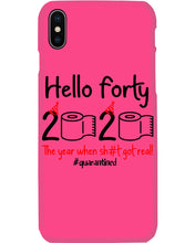 Load image into Gallery viewer, Black Phone Case Hello Forty 2020 The Year When Shit Got Real Trending Phone case
