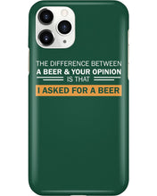 Load image into Gallery viewer, The Difference Between A Beer And Your Opinion Custom Design Phone case
