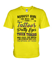 Load image into Gallery viewer, August Girl Has Tattoos Pretty Eyes Thick Thighs For Birthday Gift Guys V-Neck
