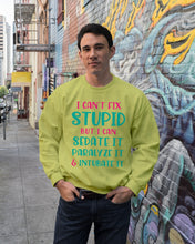 Load image into Gallery viewer, I Can't Fix Stupid But I An Sadate It Gift For Girls Sweatshirt
