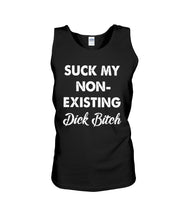 Load image into Gallery viewer, Suck My Non Existing Dick Bitch Gift For Women Unisex Tank Top
