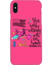 Load image into Gallery viewer, She Works Willingly With Her Hands Gift For Sew Lovers Phone case
