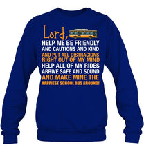 Load image into Gallery viewer, Lord Help Me Be Friendly And Cautions And Kind Gift Sweatshirt
