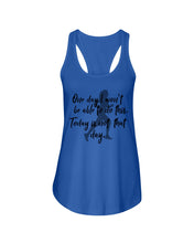 Load image into Gallery viewer, One Day I Won't Be Able To Do This Today Is Not That Day Gift For Men Ladies Flowy Tank
