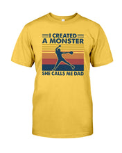 Load image into Gallery viewer, I Created A Monster She Calls Me Dad Giving Daughter Guys Tee
