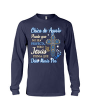 Load image into Gallery viewer, Chica De Agosto Puede Que No Sea Perfecta Pero Jesus Trending Unisex Long Sleeve
