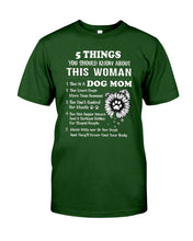 Load image into Gallery viewer, 5 Things You Should Know About This Woman Dog Mom Guys Tee
