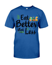 Load image into Gallery viewer, Vintage Funny Eat Better Not Less Gift For Friends Guys Tee
