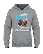 Load image into Gallery viewer, Al The Cool People Raise Dachshunds Funny Gift For Dachshund Lovers Hoodie
