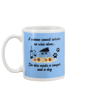 Load image into Gallery viewer, A Woman Cannot Survive On Wine Alone She Also Needs A Camper And A Dog Mug
