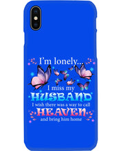 Load image into Gallery viewer, I'm Lonely I Miss My Husband Butterfly Gift For Lover Phone case
