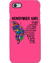 Load image into Gallery viewer, Birthday Gift For November Girl They Whispered To Her You Cannot Withstand The Storm Phone case
