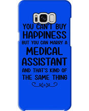 Load image into Gallery viewer, You Can't Buy Happiness But You Can Marry A Medical Assistant Gift For Girls Phone case
