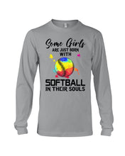 Load image into Gallery viewer, Some Girl Are Just With Softball In Their Souls Gift For Softball Lovers Unisex Long Sleeve
