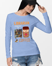 Load image into Gallery viewer, Librarian Powered By Coffee  Custom Design For Book Lovers Unisex Long Sleeve
