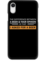 Load image into Gallery viewer, The Difference Between A Beer And Your Opinion Custom Design Phone case
