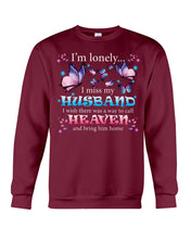 Load image into Gallery viewer, I'm Lonely I Miss My Husband Butterfly Gift For Lover Sweatshirt
