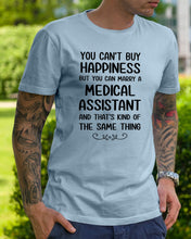 Load image into Gallery viewer, You Can't Buy Happiness But You Can Marry A Medical Assistant Gift For Girls Guys Tee
