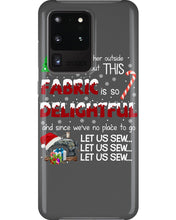 Load image into Gallery viewer, Weather Outside Frightful Sewing Let Us Sew Phone case
